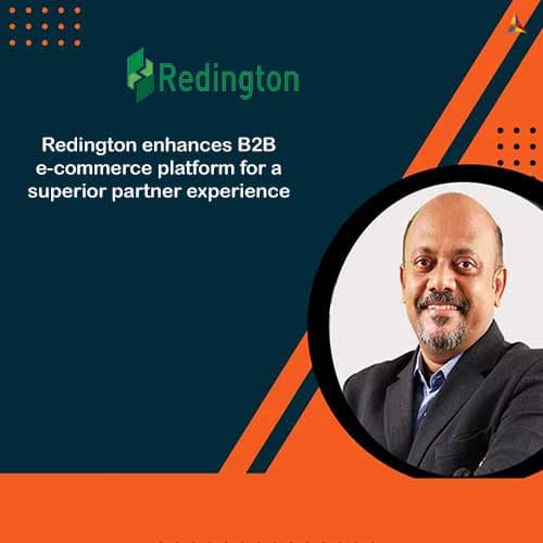 Redington enhances B2B e-commerce platform for a superior partner experience
