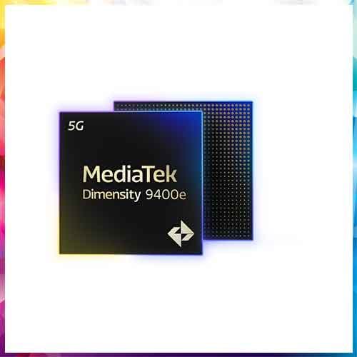 MediaTek expands flagship SoC lineup with AI-focused Dimensity 9400e launch