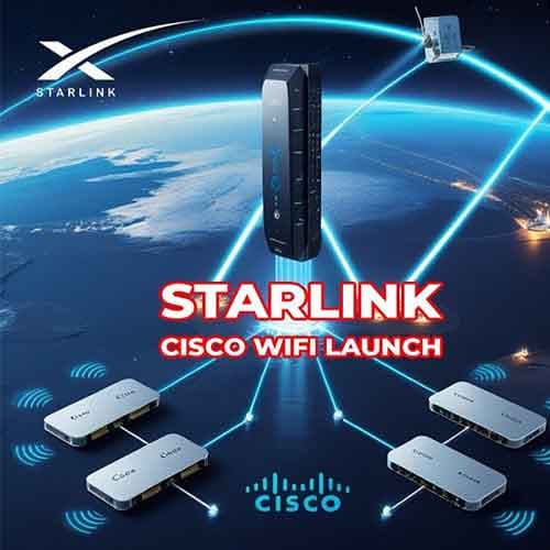 Starlink & Cisco Launch Satellite-Ready Wi-Fi for Global Reach