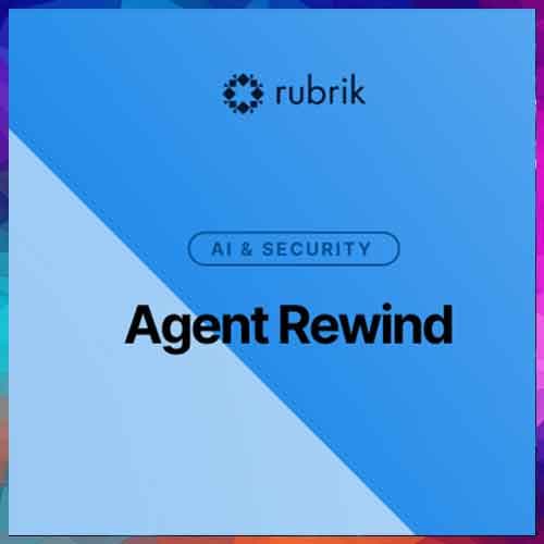 Rubrik Launches â€˜Agent Rewindâ€™ to Undo AI Agent Errors Following Predibase Acquisition