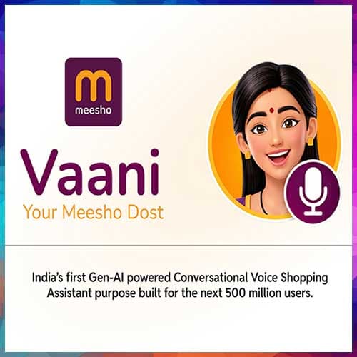 Meesho unveils “Vaani,†India’s first Gen-AI voice shopping assistant