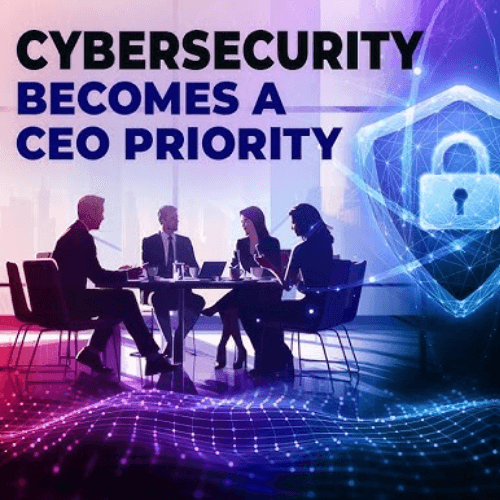 Cybersecurity Moves to the Top of the CEO Agenda
