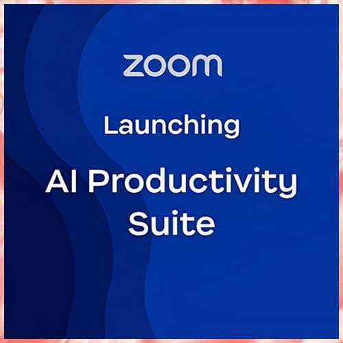 Zoom launches AI Productivity Suite to turn meeting conversations into actionable work