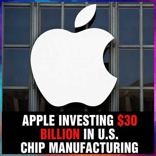 Apple Bets $30 Billion on American Chips