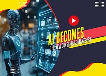 AI Becomes the New Consumer Gatekeeper