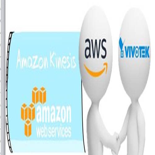 VIVOTEK cameras integrated with Amazon Kinesis Video Streams