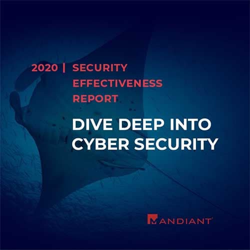 Mandiant Security Effectiveness Report 2020 Now Available