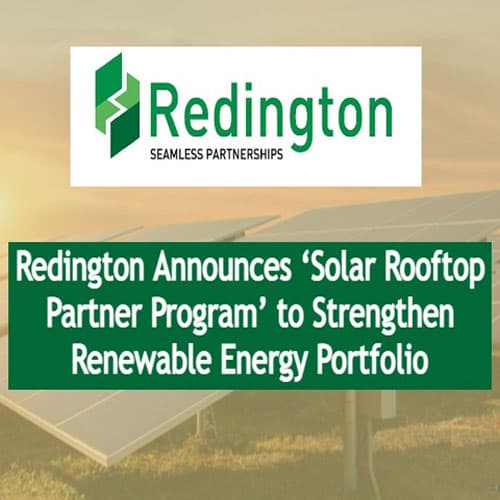 Redington brings â€˜Solar Rooftop Partner Programâ€™ to strengthen its Renewable Energy Portfolio