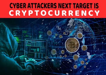 Cyber attackers next target is Cryptocurrency