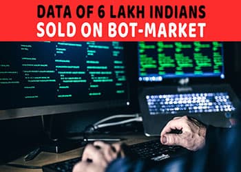 Data of 6 lakh Indians sold on bot-market