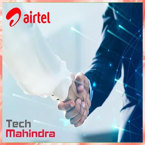 Airtel collaborates with Tech Mahindra to deploy ’5G for Enterprise’ solution at Mahindra’s Chakan Facility