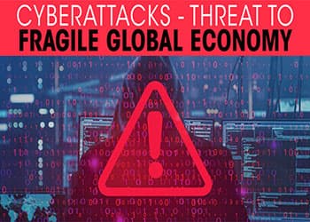 Cyberattacks - threat to fragile global economy