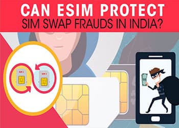 Can eSIM protect SIM swap frauds in India?