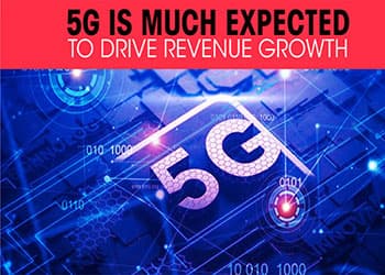 5G is much expected to drive revenue growth