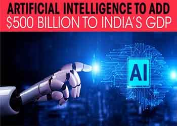 Artificial intelligence to add $500 billion to Indiaâ€™s GDP