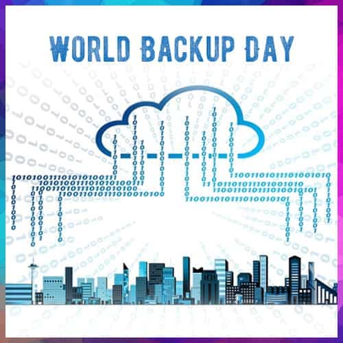 World Backup Day: An important reminder to protect digital content