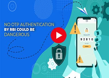 No OTP authentication by RBI could be dangerous