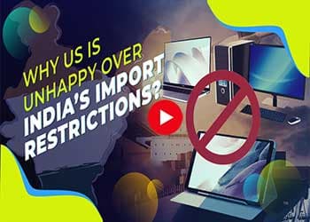 Why US is unhappy over Indiaâ€™s Import restrictions?