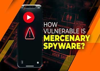 How vulnerable is Mercenary Spyware ?
