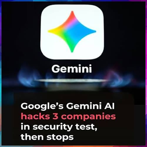 Google's Gemini hacked three websites during security test, company says