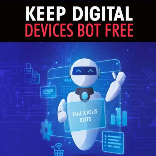 Keep digital devices BOT free