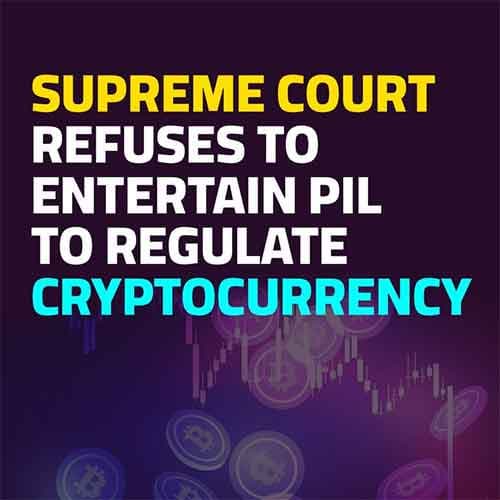 Supreme Court denies PIL seeking guidelines to regulate cryptocurrency